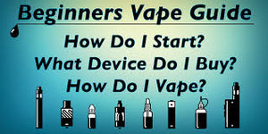 Vaping: Quick Guide for Beginners